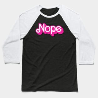 Nope Barbie Style Baseball T-Shirt